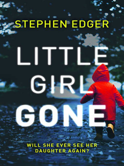 Title details for Little Girl Gone by Stephen Edger - Available